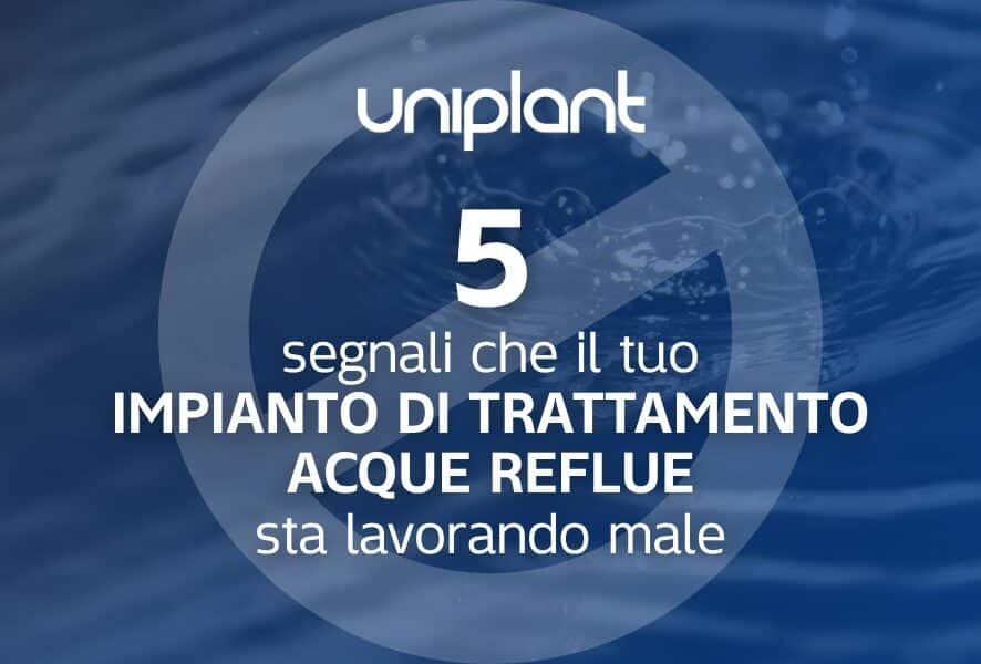 5 segnali che il tuo impianto di trattamento acque sta lavorando male
